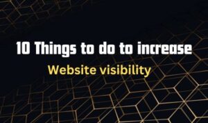 10 things you can do to improve your website visibility